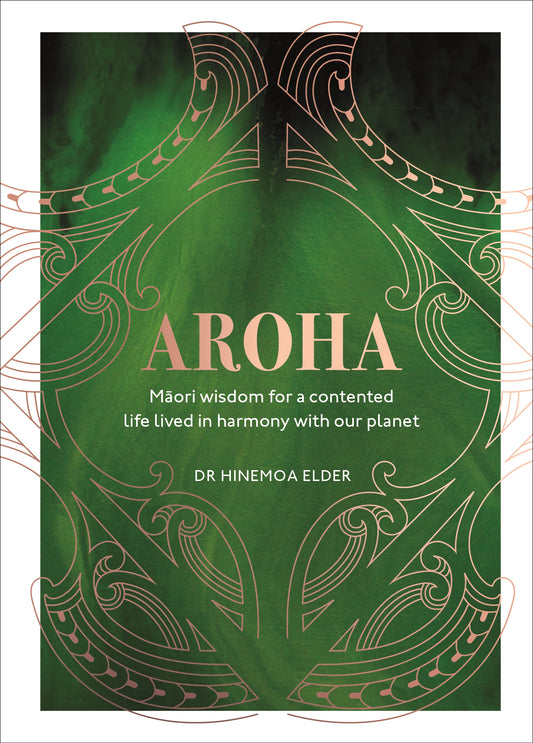 Book: Aroha - Maori wisdom for a contented life lived in harmony with our planet