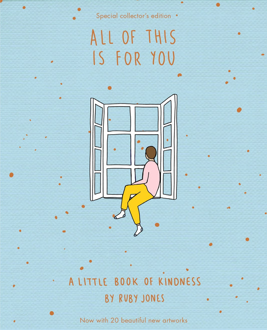 Book: All Of This Is For You (A little book of kindness)